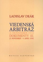 Viedenská arbitráž. Dokumenty III.
