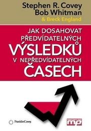 Jak dosahovat předvídatelných výsledků v nepředvídatelných časec
