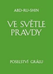 Ve světle Pravdy - Poselství Grálu