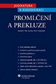 Judikatura k rekodifikaci Promlčení a prekluze