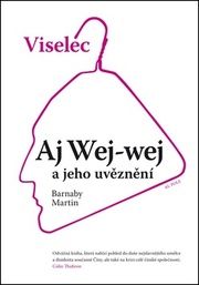 Viselec Aj Wej-wej a jeho uvěznění