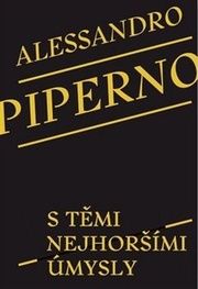 S těmi nejhoršími úmysly