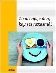 Ztracený je den, kdy …