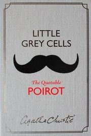 Little Grey Cells The Quotable Poirot