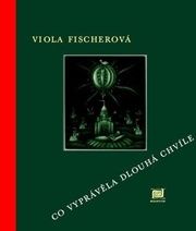Co vyprávěla dlouhá chvíle