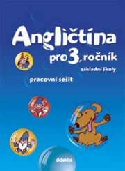 Angličtina pro 3. ročník základní školy Pracovní sešit