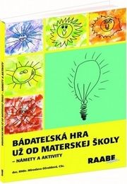 Bádateľská hra už od materskej školy - námety a aktivity