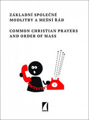 Základní společné modlitby a mešní řád Common Christian Prayers and Order of Mas