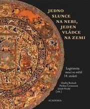 Jedno slunce na nebi, jeden vládce na zemi