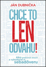 Chce to len odvahu!