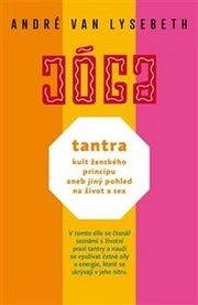 JÓGA Tantra kult ženského principu