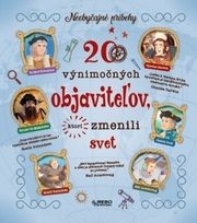 20 výnimočných objaviteľov, ktorí zmenili svět