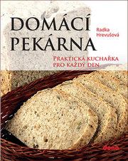 Domácí pekárna - Praktická kuchařka pro