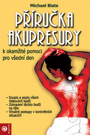 Příručka akupresury k okamžité pomoci pro všední den
