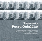 Vzpomínky Petra Oslzlého - Husa na provázku, univerzita v bytě, s Havlem na Hradě, houfy bílých psíčků v dramaturgii i v životě…