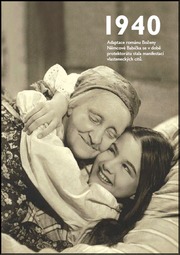 Jaké to tenkrát bylo aneb Co se stalo v roce, kdy jste se narotili 1940