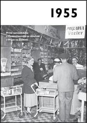 Jaké to tenkrát bylo aneb Co se stalo v roce, kdy jste se narotili 1955