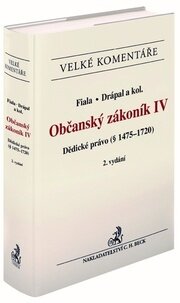 Občanský zákoník IV. Dědické právo (§ 1475-1720). Komentář - 2. vydání