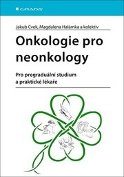 Onkologie pro neonkology - Pro pregraduální studium a praktické lékaře