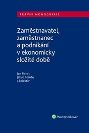 Zaměstnavatel, zaměstnanec a zaměstnání v ekonomicky složité době