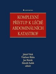 Komplexní přístup k léčbě abdominálních katastrof