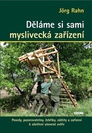 Děláme si sami myslivecká zařízení