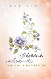 Nemocnice Whitestone Odvážná rozhodnutí