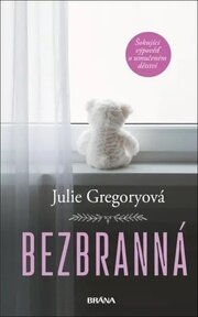 Bezbranná - Šokující výpověď o umučeném dětství