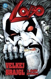 Lobo Velkej brajgl a další příběhy