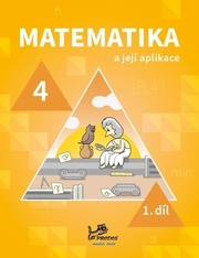 Matematika a její aplikace pro 4. ročník 1. díl