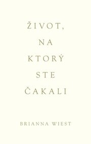 Život, na ktorý ste čakali