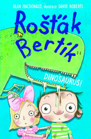 Rošťák Bertík Dinosaurus!