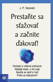 Prestaňte sa sťažovať a začnite ďakovať!