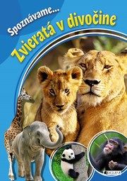 Spoznávame... Zvieratá v divočine