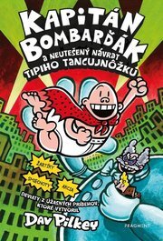 Kapitán Bombarďák a neutešený návrat Tipiho Tancujnôžku