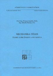 Mechanika těles - úlohy z pružnosti a pevnosti I