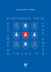 Slovenský znak, jeho pôvod a vývoj do roku 1918