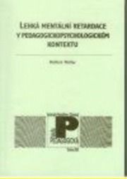 Lehká mentální retardace v pedagogickopsychologickém kontextu