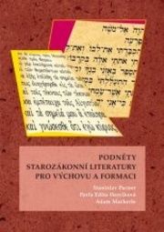 Podněty starozákonní literatury pro výchovu a formaci
