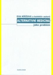 ALTERNATIVNÍ MEDICÍNA JAKO PROBLÉM