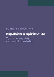Psychóza a spiritualita Vybrané aspekty vzájemného vztahu