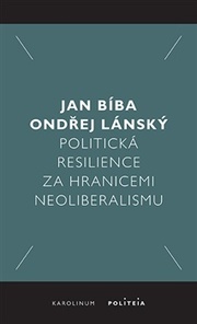 Politická resilience za hranicemi neoliberalismu