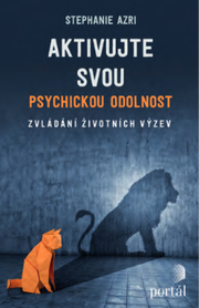 Aktivujte svou psychickou odolnost