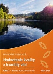 Hodnotenie kvality a kvantity vôd. Časť 1-kvalita povrchových vôd