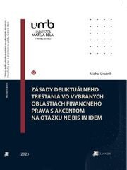 Zásady deliktuálneho trestania vo vybraných oblastiach finančného práva s akcentom na otázku ne bis