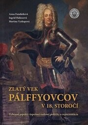 Zlatý vek Pálffyovcov v 18. storočí