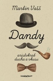 Dandy - aristokrat ducha a vkusu