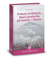 Príbeh civilizácie, ktorá postavila pyramídy v Bosne 1.