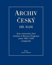 Acta Correctoris cleri civitatis et diocesis Pragensis annis 1407-1410 comparata