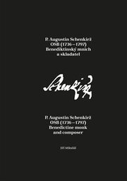 P. Augustin Schenkirž OSB (1736–1797): Benediktinský mnich a skladatel